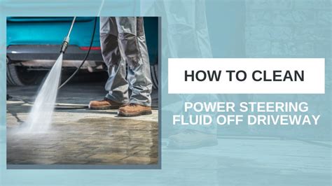 does power steering fluid stain concrete|Best Ways to Remove Power Steering Fluid from。